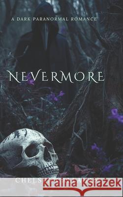 Nevermore: A Dark Paranormal Romance Chelsea Callahan 9798301200601