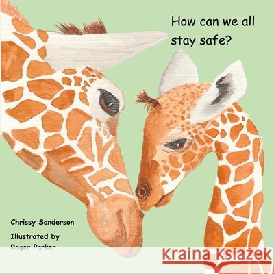 How can we all stay safe? Parker, Roger, Sanderson, Chrissy 9798301275005 Independently Published