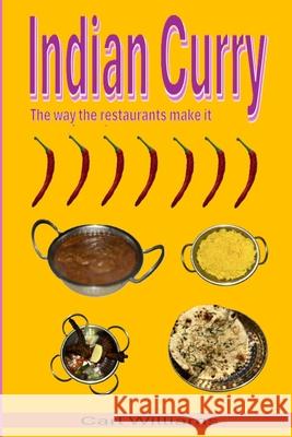 Indian curry - The way the restaurants make it Carl Williams 9798301296901 Independently Published