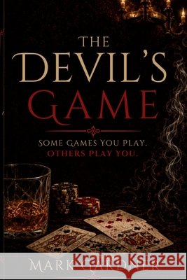 The devils game Mark Gardner 9798301382048