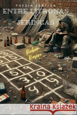 Entre Litronas Y Jeringas Ruben Rasero Barceló 9798301404887