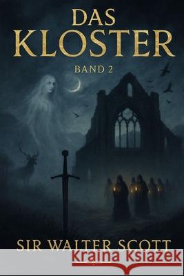 Das Kloster: Band 2 Michael Pick, Walter Scott 9798301663857