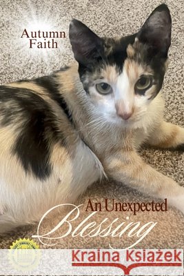 Autumn Faith: An Unexpected Blessing Lynne, Gracie 9798301704482 Independently Published