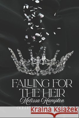 Falling for the Heir Melissa Hampton 9798301735820