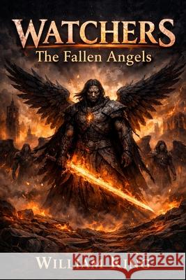 Watchers: The Fallen Angels William King 9798301754739