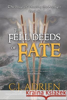 The Fell Deeds of Fate C J Adrien 9798301864551 Independently Published
