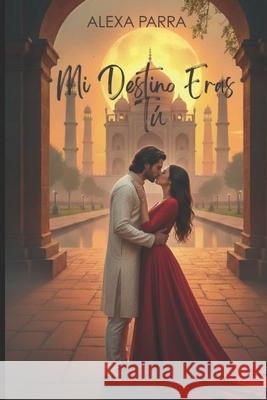 Mi Destino Eras Tu Fari F, Ivone A Parra 9798301902116