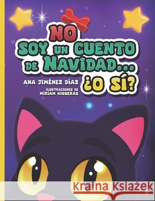 No soy un cuento de Navidad...¿o sí? Miriam Higueras, Ana Jiménez Díaz 9798302045904