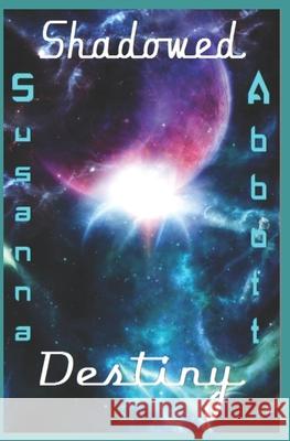 Shadowed Destiny Susanna Abbott 9798302245250