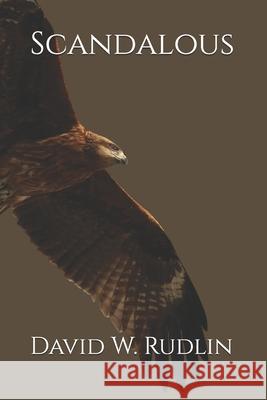 Scandalous David W Rudlin 9798302248664