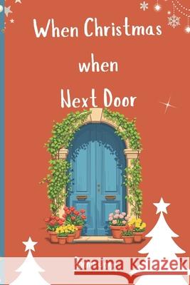 When Christmas Went Next Door Bonnie Jones 9798303238664 Independently Published