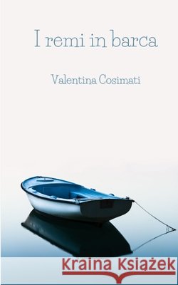 I remi in barca Valentina Cosimati 9798303452787