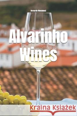 Alvarinho Wines Bernardo Musumeci 9798303502222