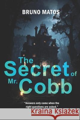 The Secret of Mr. Cobb Bruno Matos 9798303614017