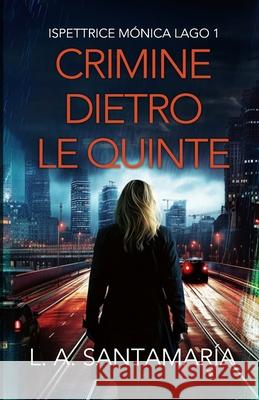 Crimine dietro le quinte Luis A Santamaría 9798303616745