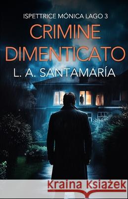 Crimine dimenticato Luis A Santamaría 9798303815049