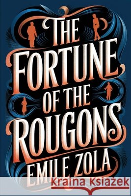 The Fortune of the Rougons: A New Translation Ferousse, Liam, Zola, Émile 9798303867161 Independently Published
