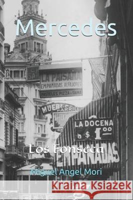 Mercedes: Los Fonseca Miguel Angel Mori 9798304000031 Independently Published