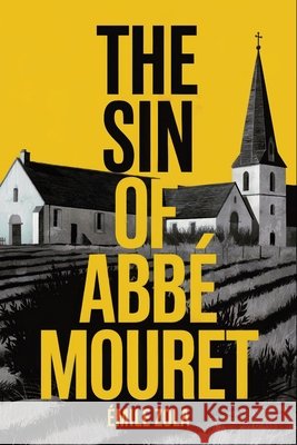 The Sin of Abbé Mouret: A New Translation Ferousse, Liam, Zola, Émile 9798304091169 Independently Published