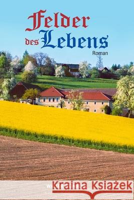 Felder des Lebens Walter Weinberg 9798304313025