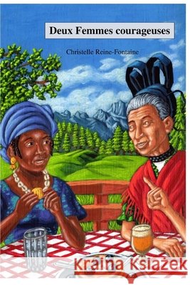 Deux Femmes courageuses Reine-Fontaine, Christelle 9798304436496 Independently Published