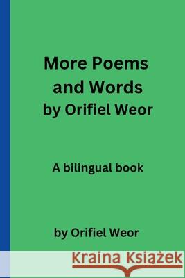 More Poems and Words by Orifiel Weor Orifiel Weor 9798304451833