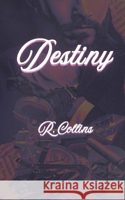 Destiny Collins, R. 9798304625807 Independently Published