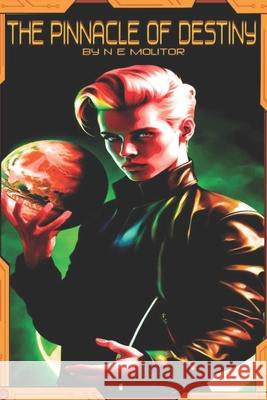 The Pinnacle of Destiny Nicholas Molitor 9798304747752 Independently Published