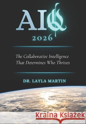 Aiq: The Pattern in the Noise Dr Layla Martin 9798305168013 Independently Published