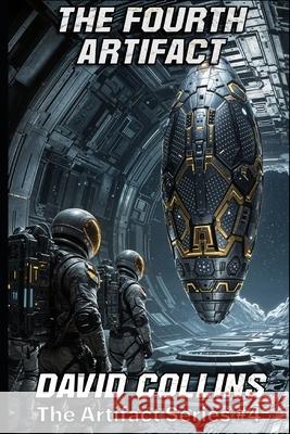 The Fourth Artifact David Collins 9798305463132 Independently Published