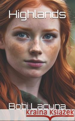 Highlands: Gender Transformation Tale Bobi Lacuna 9798305649024 Independently Published