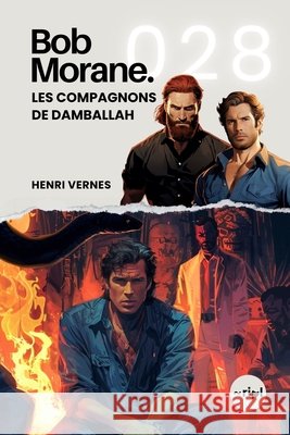 Bob Morane - Les Compagnons de Damballah: Tome 028 Les Editions Ananke, Ripl Publishing, Henri Vernes 9798305773255