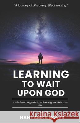 Learning To Wait Upon God Nanyamka a Boyer 9798306269634 Independently Published