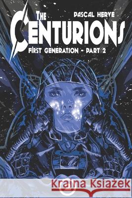 The Centurions: First Generation - Part 2 Pascal Herve 9798306678726