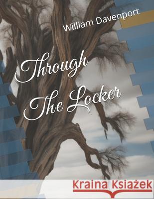 Through The Locker William Davenport 9798306788722
