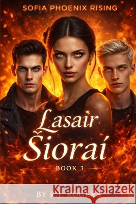 Sofia Phoenix Rising Eternal Flame R J Rogers 9798307133521 Independently Published