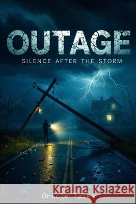 Outage: Silence After the Storm Oracle Tales 9798307302750