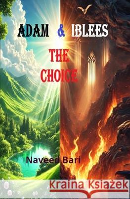Adam & Iblees: The Choice Naveed Bari 9798308249726