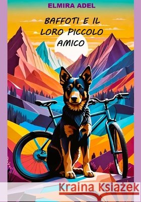Baffoti e il loro piccolo amico Adel, Elmira 9798308287711