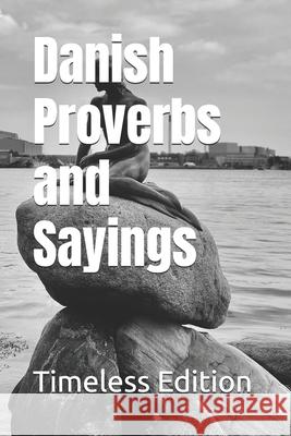 Danish Proverbs and Sayings Timeless Edition 9798308577881