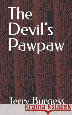 The Devil's Pawpaw Burgess, Charity, Burgess, Terry 9798308801443