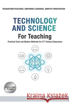 Technology and science for teaching: Enhancing learning and education methods A Tebani 9798308896722