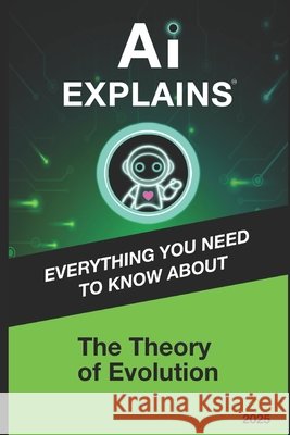 AI Explains: Evolution Alexis Piani 9798309078677