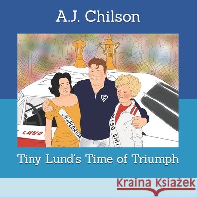 Tiny Lund's Time of Triumph Housh, Lilly, Chilson, A. J. 9798309631650 Independently Published