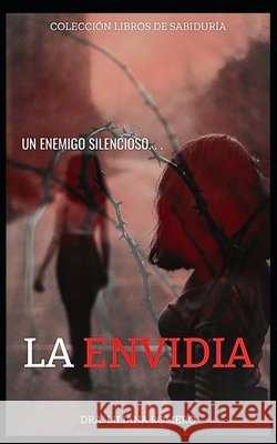 La Envidia: Enemigo Silencioso Romero, Liliana 9798309963270