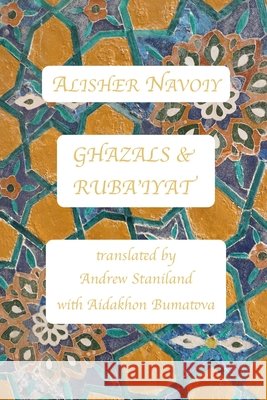 Ghazals & Ruba'iyat Staniland, Andrew, Bumatova, Aidakhon, Navoiy, Alisher 9798311859592