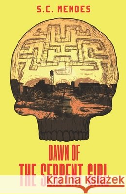 Dawn of The Serpent Girl Mendes, S. C. 9798313004549 Independently Published