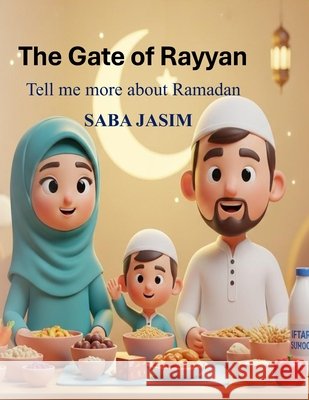 The Gate of Rayyan: Tell me more about Ramadan Jasim, Saba 9798313567198