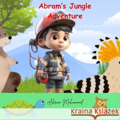 Abram's Jungle Adventure Mohammed Shah Sufi, Akram 9798313594569