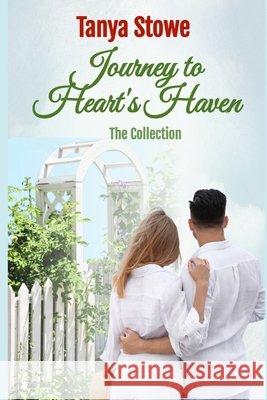 Journey to Heart's Haven Stowe, Tanya 9798314158289 Independently Published